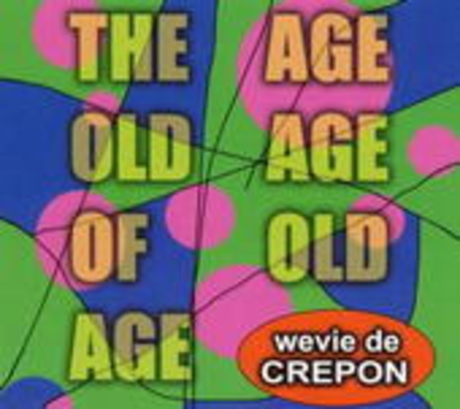 Wevie De Crepon – The Age Of Old Age Of Old Age
