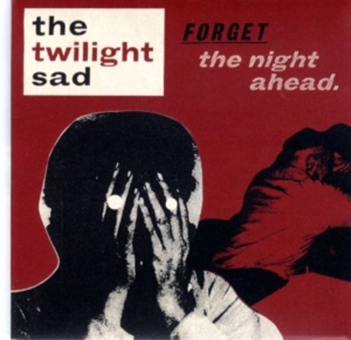 The Twilight Sad – Forget The Night Ahead