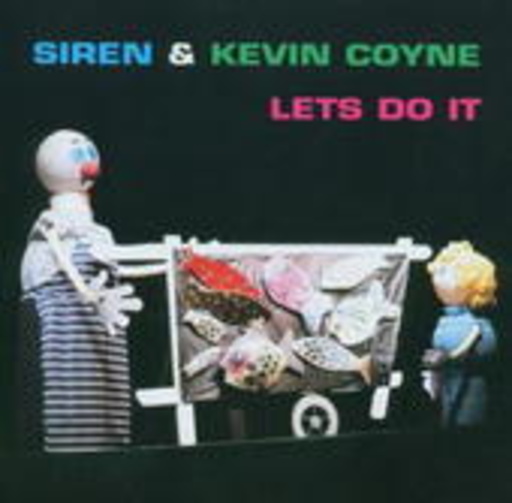 Siren & Kevin Coyne – Let's Do It