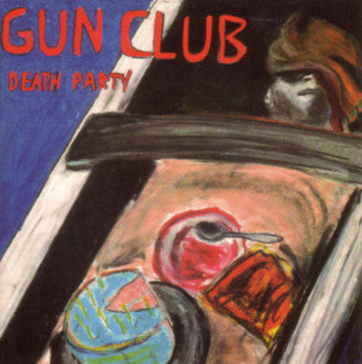 The Gun Club – Death Party