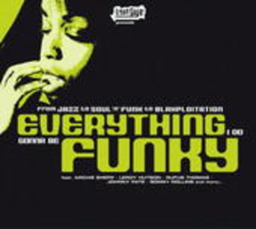 Diverse – Everything I Do Gonna Be Funky - From Jazz To Soul 'N' Funk To Blaxploitation
