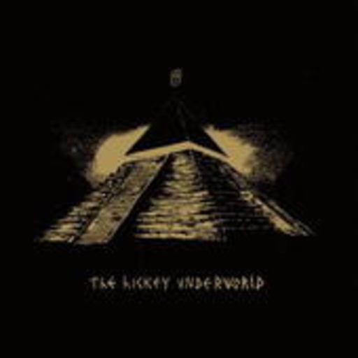 The Hickey Underworld – The Hickey Underworld