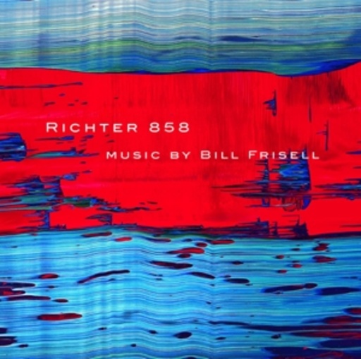 Bill Frisell – Richter 858