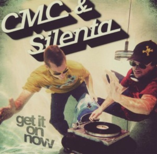 CMC & Silenta – Get It On Now