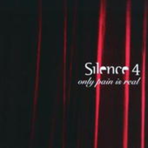 Silence 4 – Only Pain Is Real