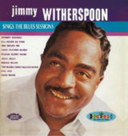 Jimmy Witherspoon – Sings The Blues Sessions