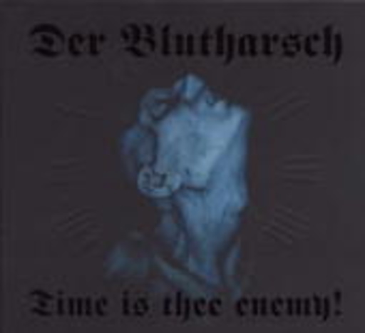 Der Blutharsch – Time Is Thee Enemy!