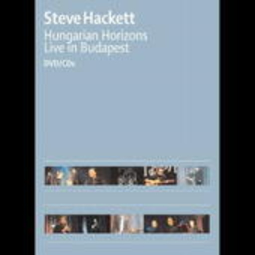 Steve Hackett – Hungarian Horizons - Live In Budapest