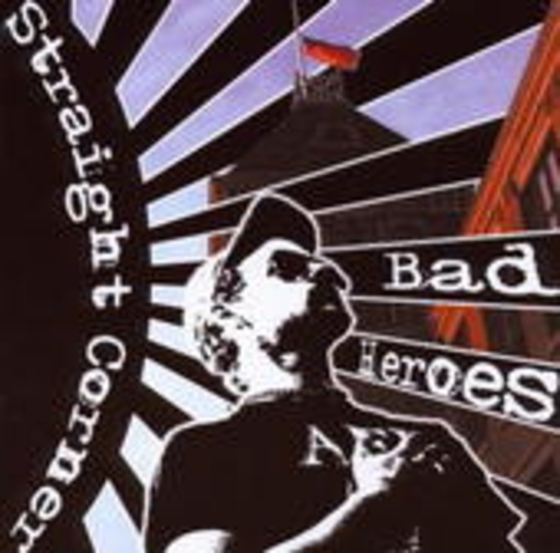 Straight Corner – Bad Heroes