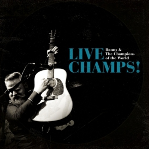 Danny & The Champions Of The World – Live Champs!