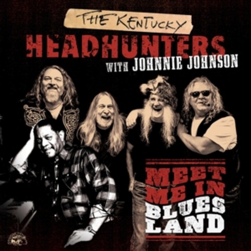Kentucky Headhunters & Johnnie Johnson – Meet Me In Bluesland