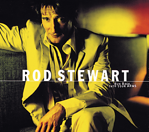 Rod Stewart – Run Back Into Your Arms