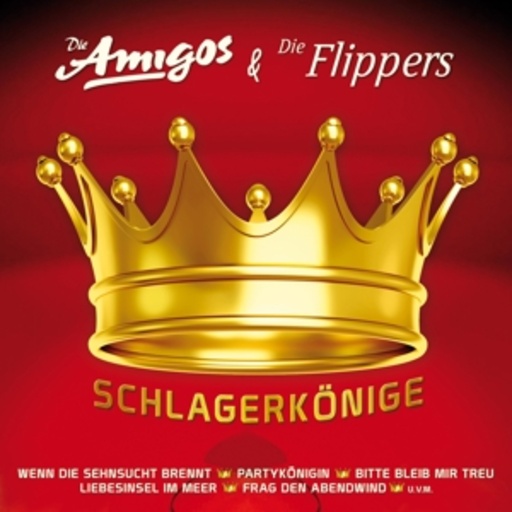 Amigos/Die Flippers – Schlagerkönige