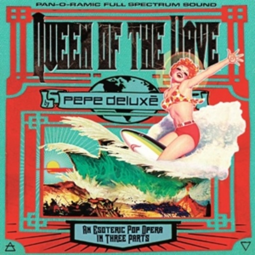 Pepe Deluxe – Queen Of The Wave