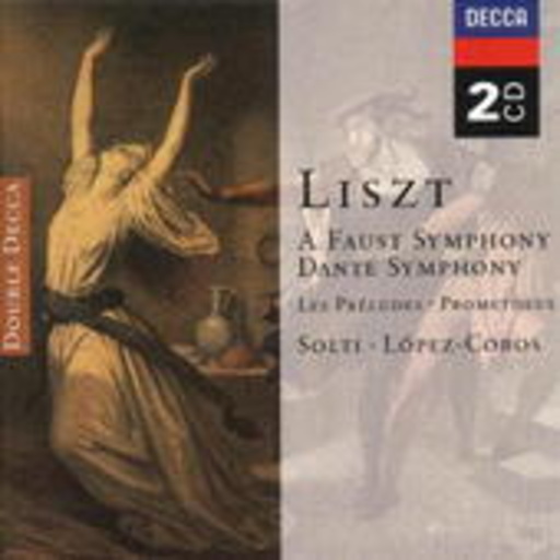 Solti//Lopéz-Cobos – A Faust Symphony/Dante Symphony