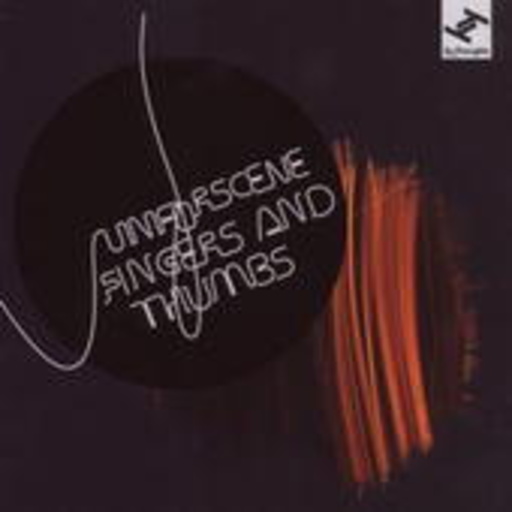 Unforscene – Fingers & Thumbs