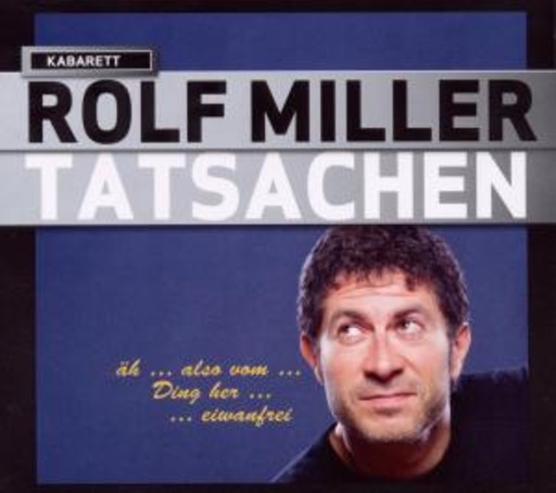 Rolf Miller – Tatsachen