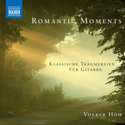 Romantic Moments: Klassische Träumereien für Gitarre