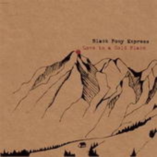 Black Pony Express – Love In A Cold Place