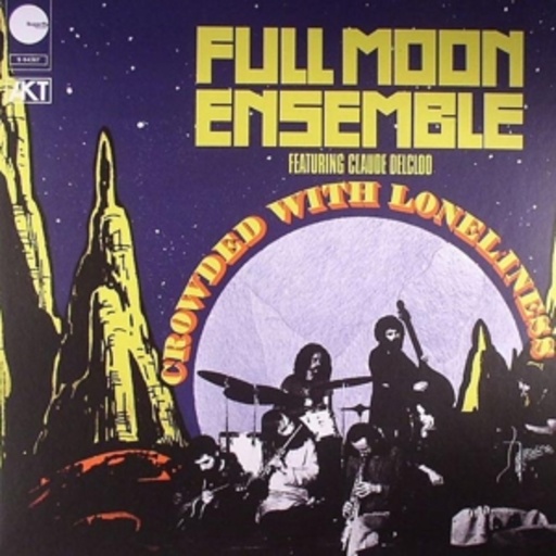 Full Moon Ensemble – Crowded With Loneliness