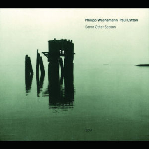 Philipp Wachsmann – Some Other Season