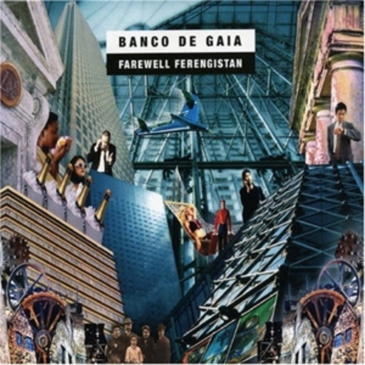 Banco De Gaia – Farewell Ferengistan