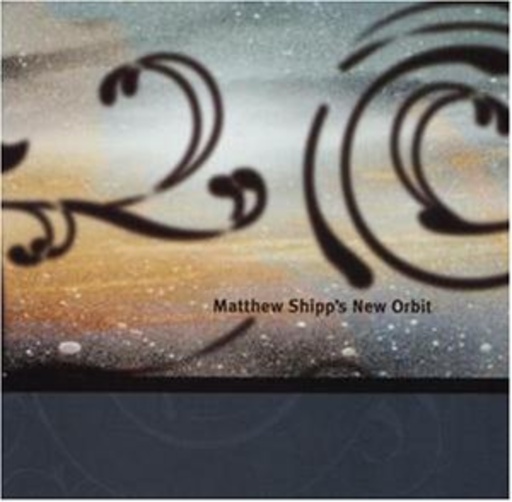 Matthew Shipp – Matthew Ship's New Orbit
