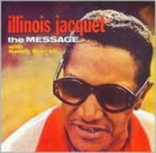 Illinois Jacquet – The Message/Desert Winds