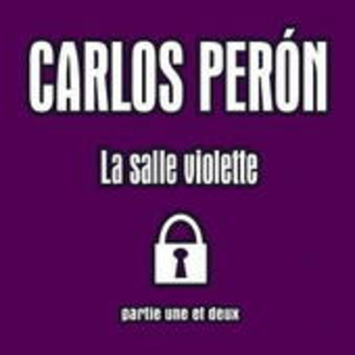Carlos Perón – La Salle Violette (Part 1 & 2)