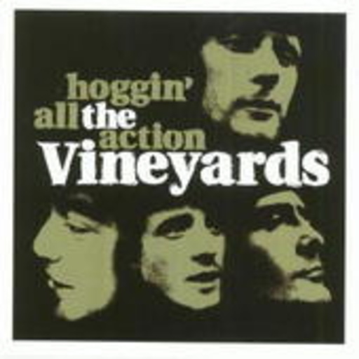 Vineyards – Hoggin' All The Action