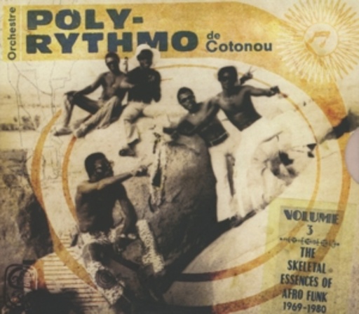 Orchestre Poly-Rhytmo De Cotonou – The Skeletal Essences Of Afro Funk