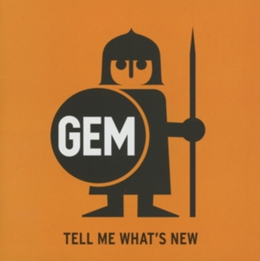 GEM – Tell Me What's New