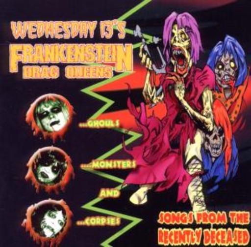 Wednesday 13's Frankenstein Drag Queens – Songs From The Recently Deceased
