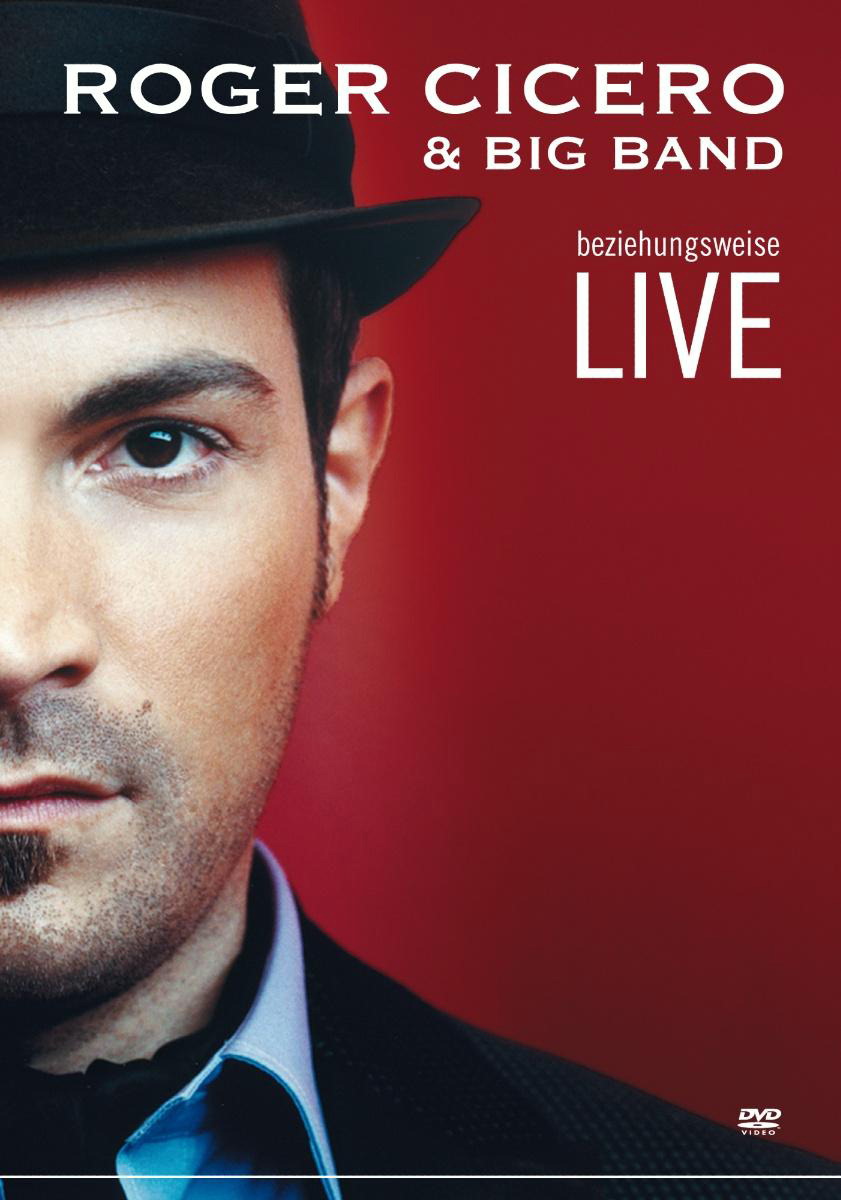 Roger Cicero – Beziehungsweise - Live