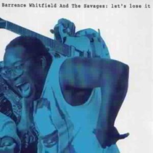 Barrence Whitfield And The Savages – Let's Lose It
