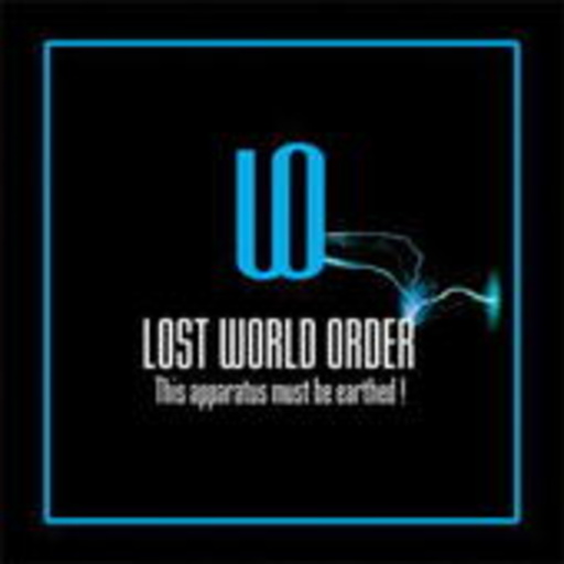 Lost World Order – This Apparatus Must Be Earthed