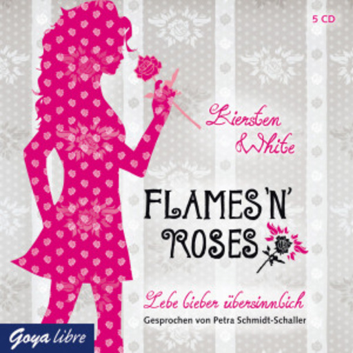 Petra Schmidt-Schaller – Flames 'N' Roses - Lebe lieber übersinnlich