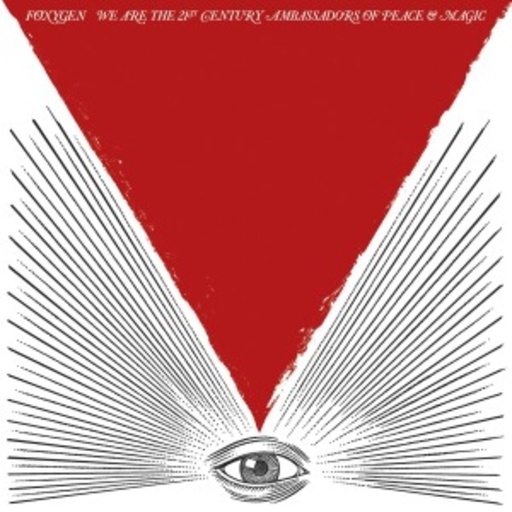 Foxygen – We Are The 21st Century Ambassadors Of Peace