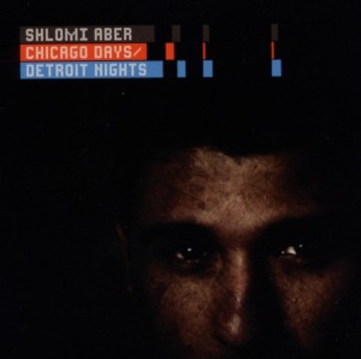 Shlomi Aber – Chicago Days Detroit Nights
