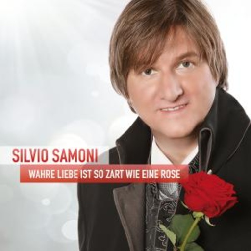 Silvio Samoni – Wahre Liebe ist so zart wie ein