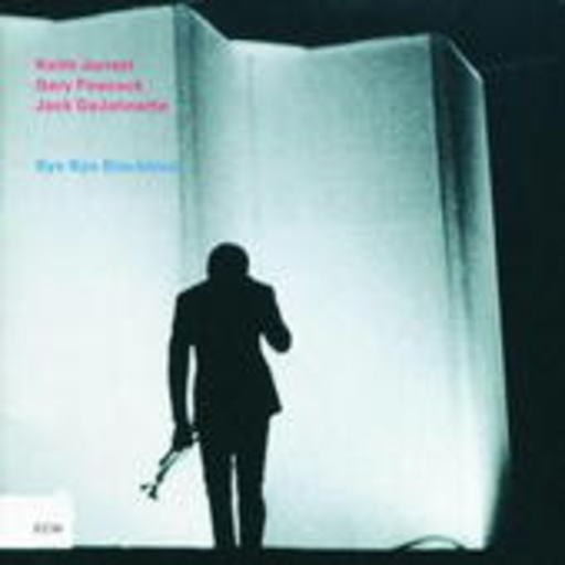 Keith Jarrett & Gary Peacock & Jack DeJohnette – Bye By Blackbird