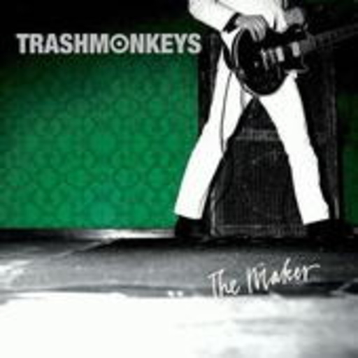 Trashmonkeys – The Maker