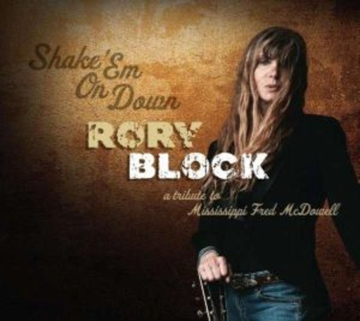 Rory Block – Shake 'Em On Down - A Tribute To Mississippi Fred McDowell