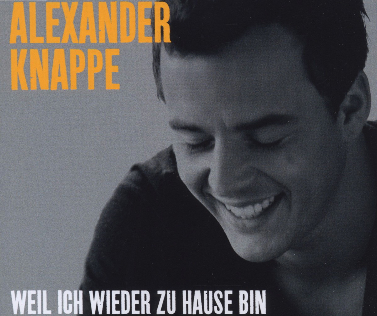 Alexander Knappe – Weil ich wieder zu Hause bin