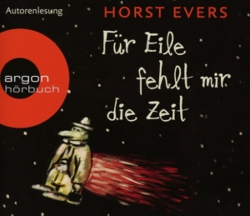 Horst Evers – Für Eile fehlt mir die Zeit