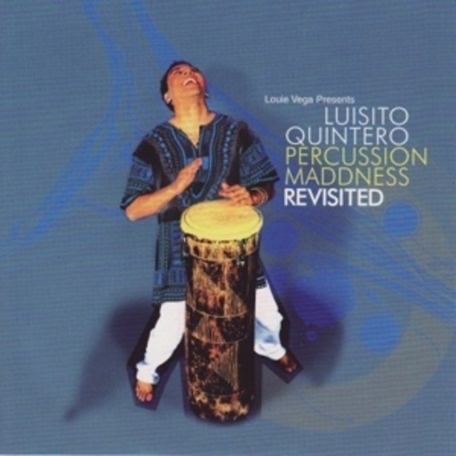 Luisito Quintero – Percussion Madness Revisited
