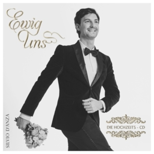Silvio D'Anza – Ewig Uns (Die Hochzeits-CD)