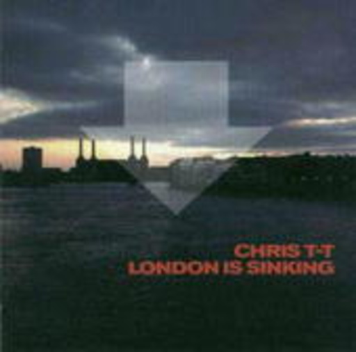 Chris T-T – London Is Sinking