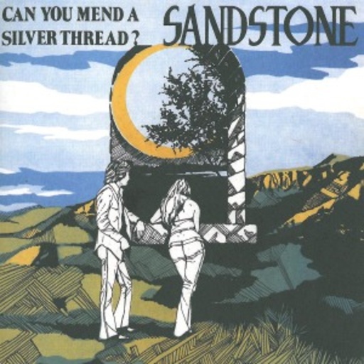 Sandstone – Can You Send Me A Silver Thread