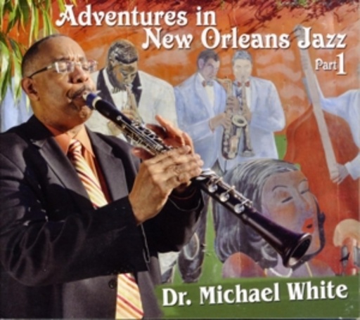Dr. Michael White – Adventures In New Orleans Jazz - Part 1